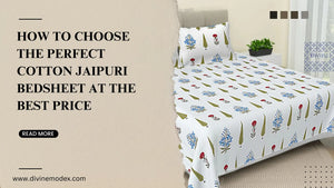 How to Choose the Perfect Cotton Jaipuri Bedsheet at the Best Price